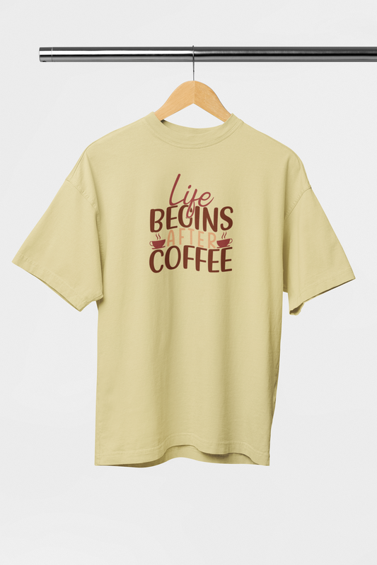 Life begins after Coffee - Evoke Bean Unisex Oversized Printed Graphic T-Shirt - Beige